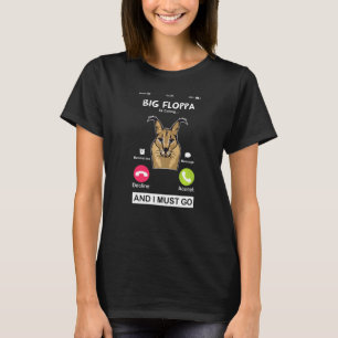 Big Floppa Is Calling Caracal Big Cat Meme Cat Fl T-Shirt