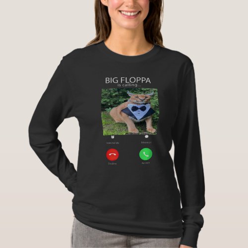 Big Floppa is Calling Caracal Big Cat Meme T_Shirt