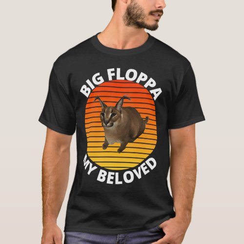 Big Floppa My Beloved Caracal Cat Meme T_Shirt