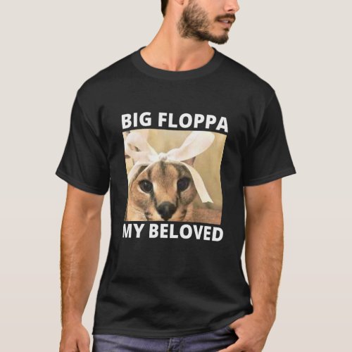 Big Floppa My Beloved St Caracal Cat Meme T_Shirt