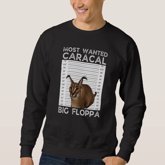 Big Floppa Wanted Caracal Cat Meme Sweatshirt (Front)