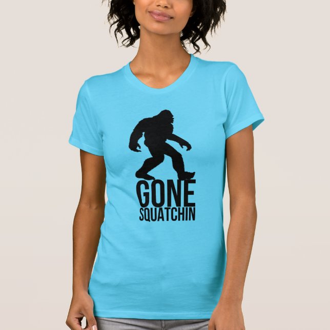 Big foot gone squatchin T-Shirt (Front)