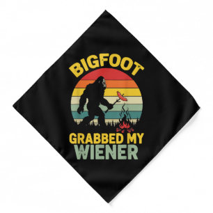 Big Foot Grabbed My Wiener Funny Sasquatch Bandana