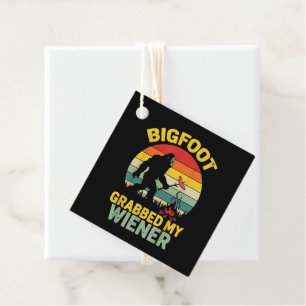 Big Foot Grabbed My Wiener Funny Sasquatch Favor Tags