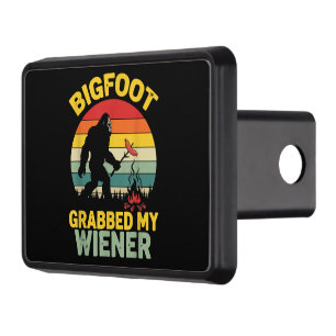 Big Foot Grabbed My Wiener Funny Sasquatch Hitch Cover