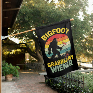 Big Foot Grabbed My Wiener Funny Sasquatch House Flag