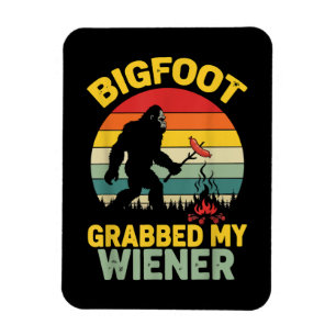 Big Foot Grabbed My Wiener Funny Sasquatch Magnet