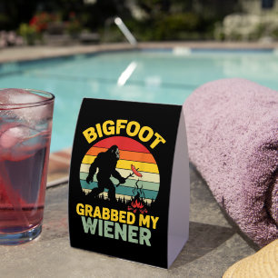 Big Foot Grabbed My Wiener Funny Sasquatch Paper Table Tent