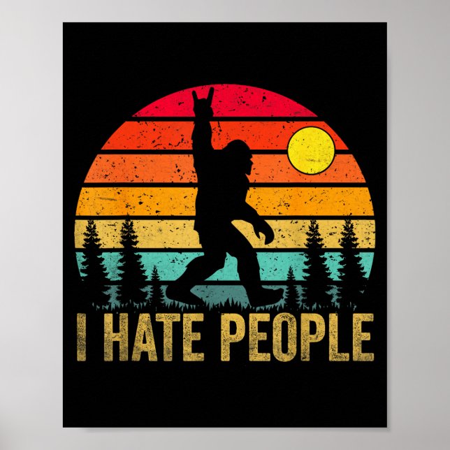 Big Foot Sasquatch I Hate People Funny Bigfoot Vin Poster (Front)