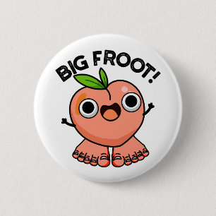 Big Froot Funny Big Foot Pun  Button