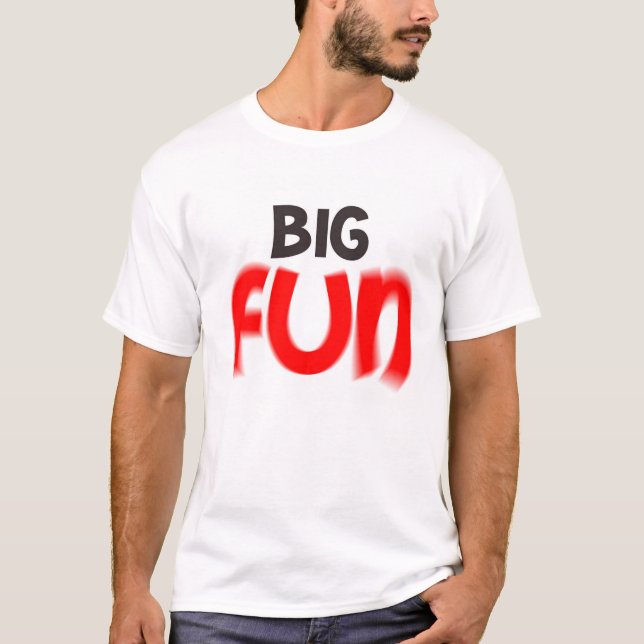 BIG FUN! T-Shirt (Front)
