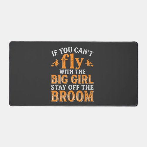 Big Girl Broom Halloween Witch Quote Desk Mat