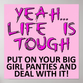 Big Girl Panties Funny Poster Sign by FunnyBusiness at Zazzle