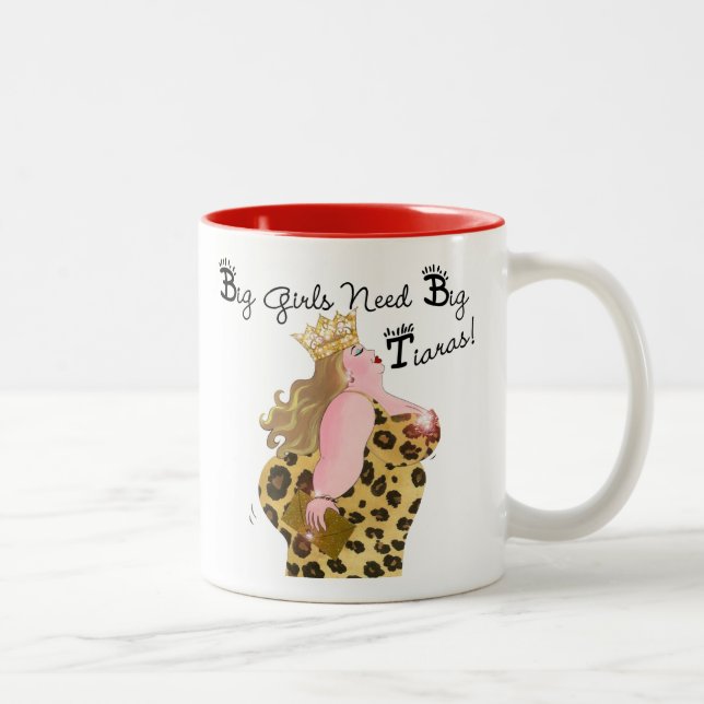 "Big Girls Need Big Tiaras"! Mug (Right)