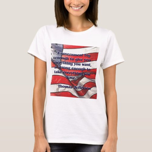 Big Government Quote by Jefferson T_Shirt