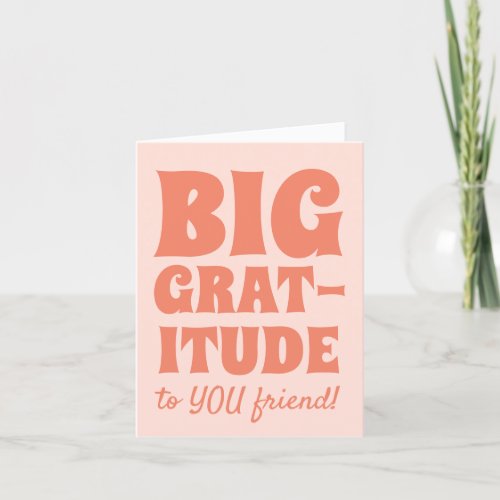 Big Gratitude Typography Friendship Thank You Card