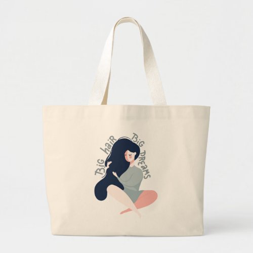 Big Hair Big Dreams Large Tote Bag