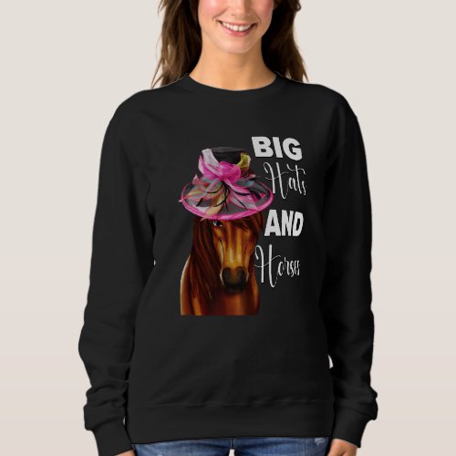Big Hats And Horses Derby Day Racing Hat Dress Out Sweatshirt