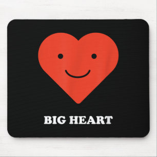 Big Heart Bigger Butt Funny Sarcastic Humor Joke Mouse Pad
