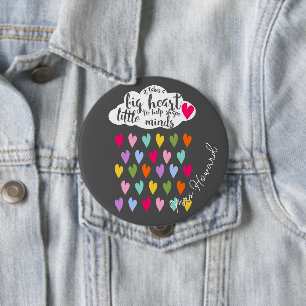 Big Heart Teacher appreciation gift Button