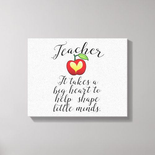 Big Heart To Help Shape Little Minds Teacher Canvas Print