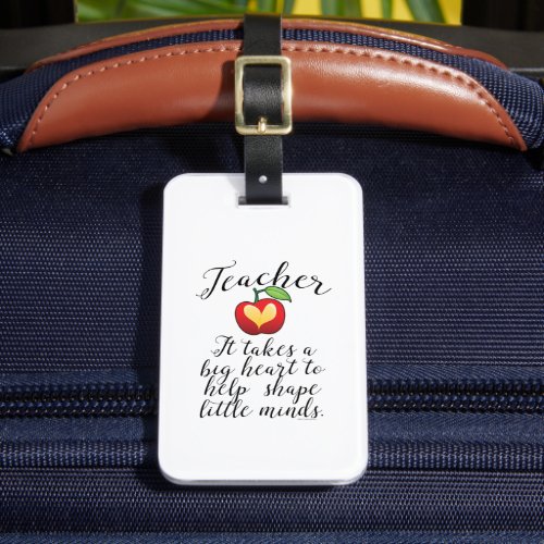 Big Heart To Help Shape Little Minds Teacher Luggage Tag