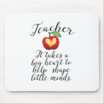 Big Heart To Help Shape Little Minds Teacher Mouse Pad