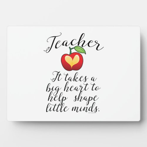 Big Heart To Help Shape Little Minds Teacher Plaque