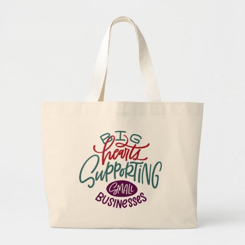 Big Hearts Small Businesses Hand Lettered Large Tote Bag