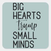 Big Hearts Trump Small Minds Anti-Trump Resistance