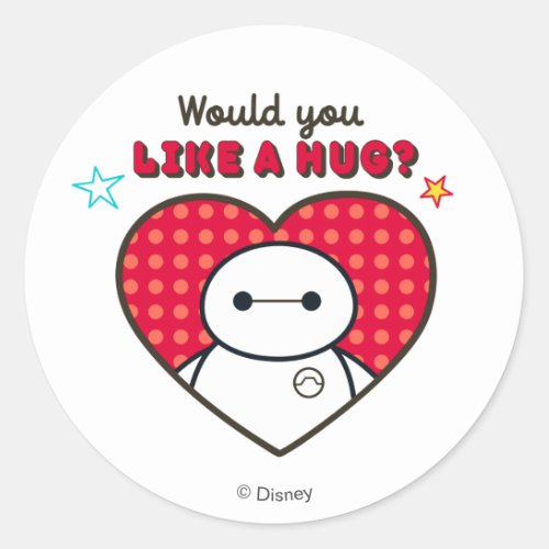 Big Hero 6  Baymax _ Would You Like a Hug Classic Round Sticker