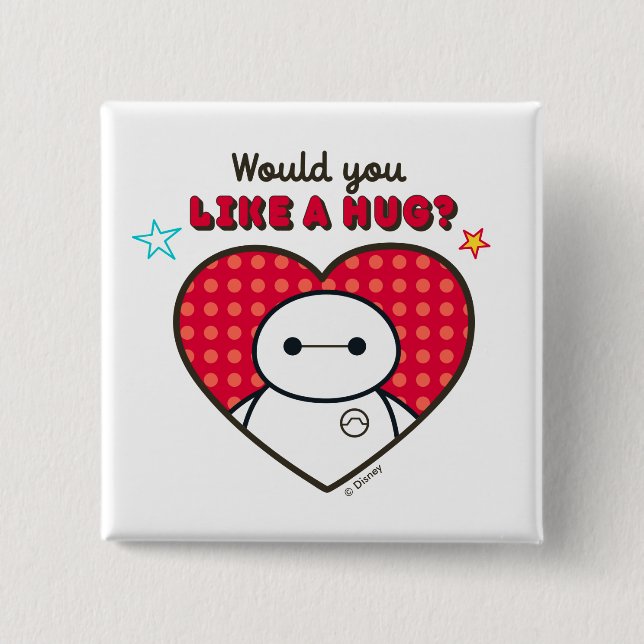 Big Hero 6 | Baymax - Would You Like a Hug? Pinback Button (Front)