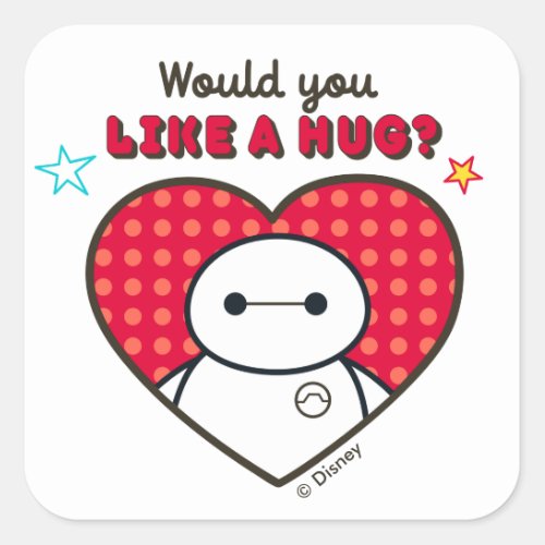 Big Hero 6  Baymax _ Would You Like a Hug Square Sticker