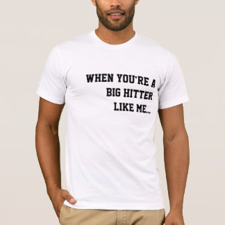 BIG HITTER T-Shirt