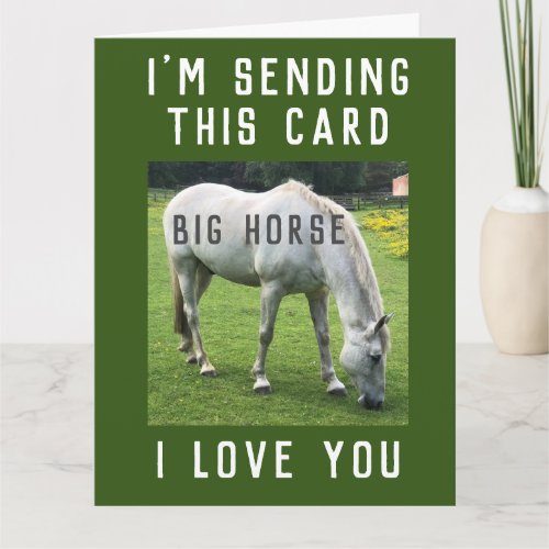 Big Horse I Love You Card