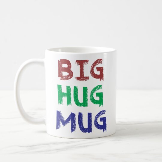 Big Hug Mug | Zazzle.com