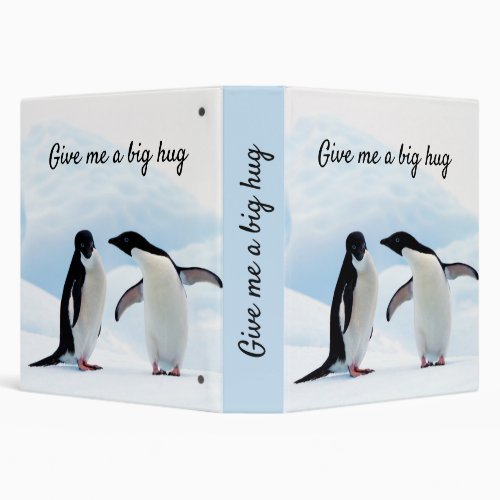 Big hug Penguin on ice photo with text 3 Ring Binder