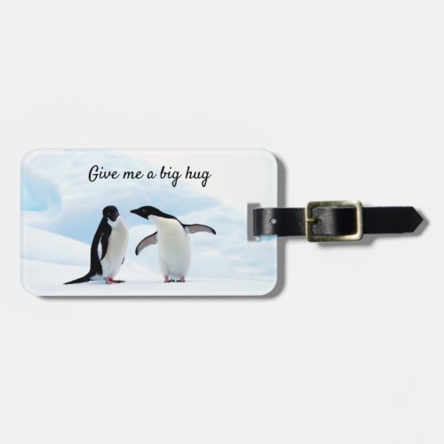 Big hug Penguin on ice photo with text  Luggage Tag