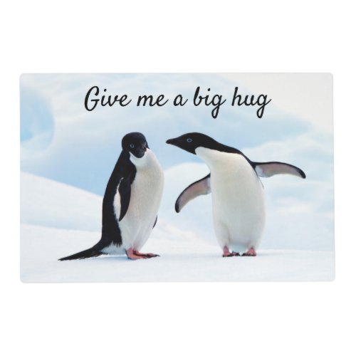 Big hug Penguin on ice photo with text Placemat