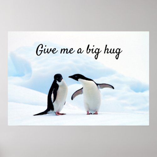 Big hug Penguin on ice photo with text Poster