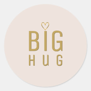 BIG HUG with metallic gold heart on blush pink Classic Round Sticker