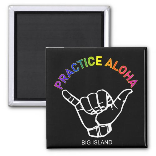 Big Island _ Practice Aloha Shaka Hang loose Magnet