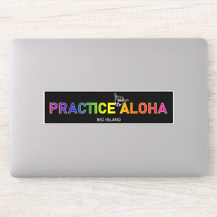 Big Island - Practice Aloha Shaka (Hang loose) Sticker