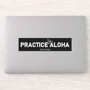 Big Island - Practice Aloha Shaka (Hang loose) Sticker