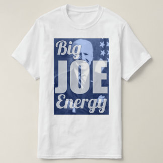 Big Joe Energy Biden 2020 T-Shirt
