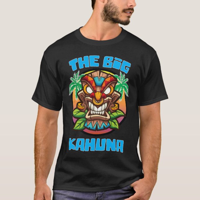 Big Kahuna Funny Hawaiian Fathers Day Vacation Tro T-Shirt (Front)