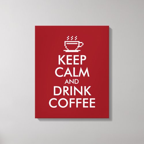 Big Keep calm and drink coffee canvas print decor