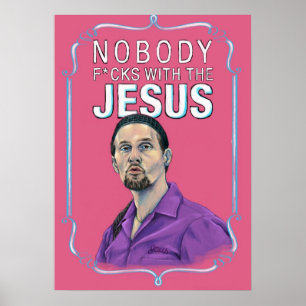 BIG LEBOWSKIJesus Quintana Nobody Fcks with the Je Poster