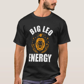 Big Leo Energy Women Birthday Zodiac Sign Lion Leo T-Shirt
