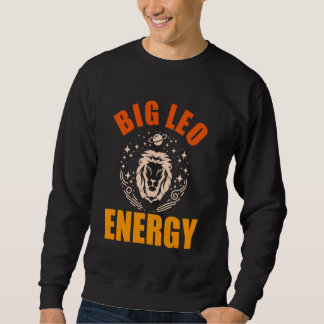 Big Leo Energy Women Leo Zodiac Sign Lion Leo Seas Sweatshirt